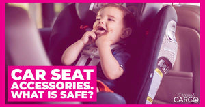 Car Seat Accessories. What is Safe?