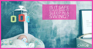 Is It Safe For My Baby To Sleep In A Swing?