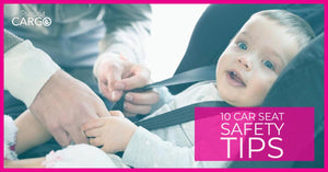 10 Car Seat Safety Tips | That Could Save Your Child's Life
