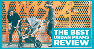 The Best Urban Prams Review