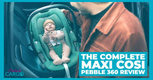 The Complete Maxi Cosi Pebble 360 Review