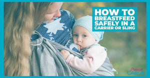 How To Breastfeed Safely In A Baby Carrier or Sling
