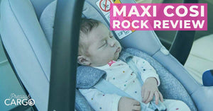 The Complete Maxi Cosi Rock Review