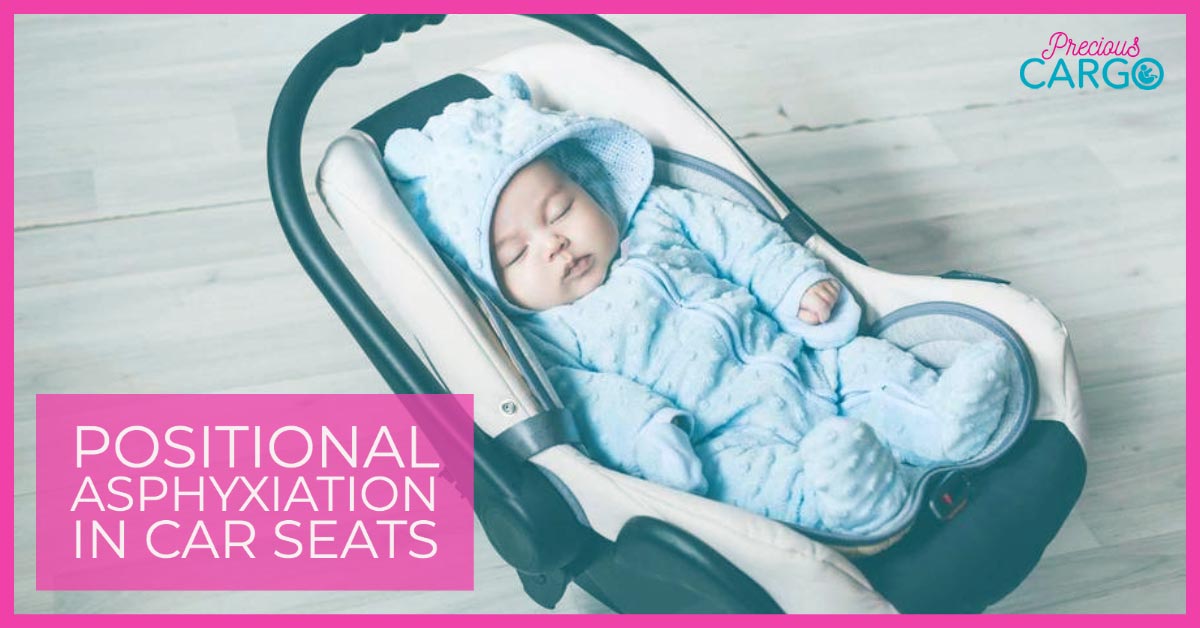 Positional Asphyxiation The Suffocation Risks of Car Seats Precious